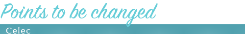 Points to be changed & Selec